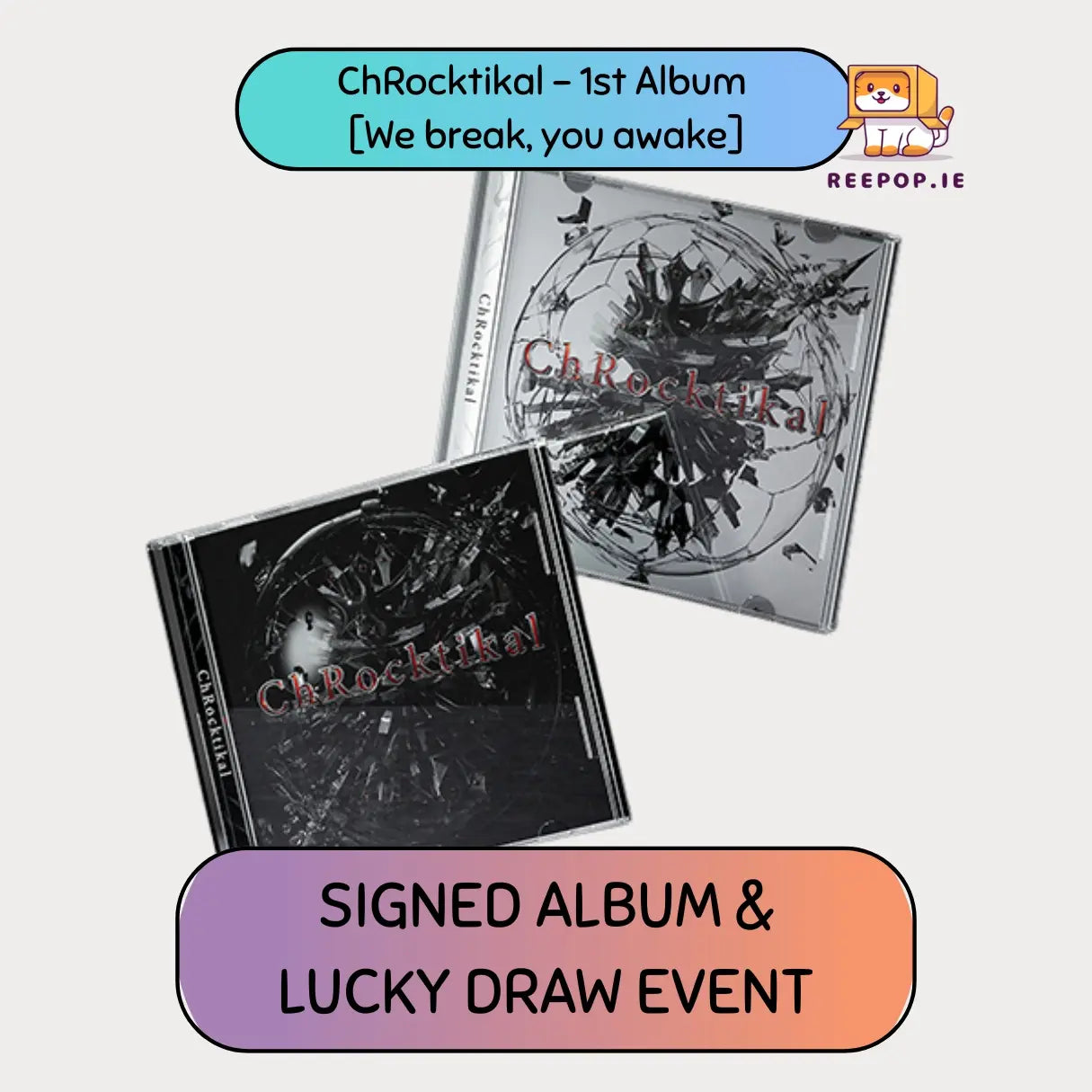 *SIGNED ALBUM & LUCKY DRAW EVENT* We break, you awake by ChRocktikal